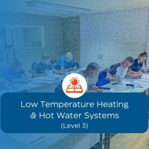 Low Temperature Heating & Hot Water Systems (Level 3)